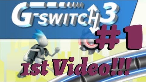 G-Switch 3 - First Video!!!