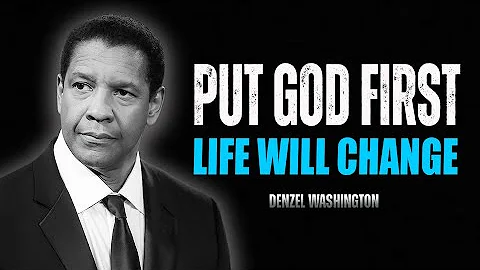 PUT GOD FIRST – Life Will Change | Powerful Denzel Washington Inspired Speech