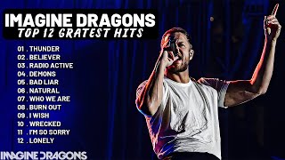 The Best of Imagine Dragons  Greatest Hits Full Album  Top 12 Songs Collection 2024
