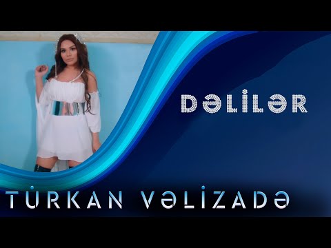 Türkan Vəlizadə - Dəlilər (Official Video)