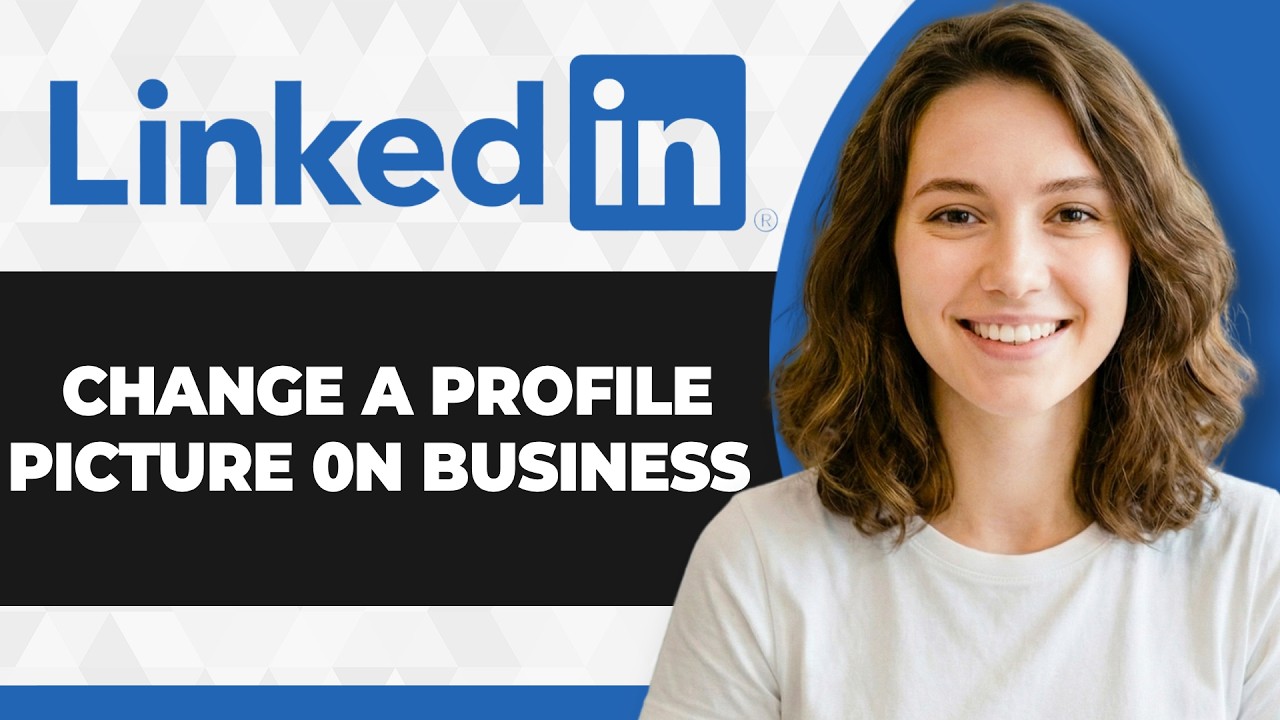 How to Change Profile Picture on LinkedIn Business (2026 Guide) - YouTube
