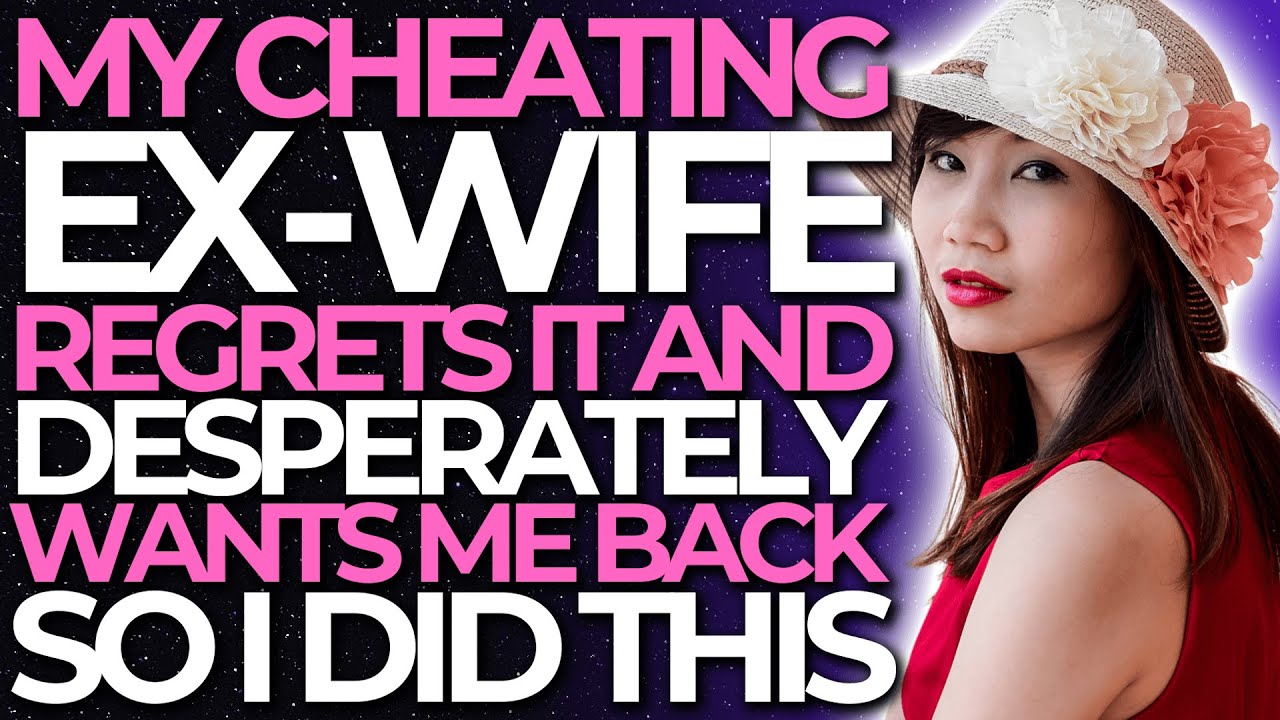 My Cheating Ex Wife Regrets It And Desperately Wants Me Back So I Did This Reddit Cheating