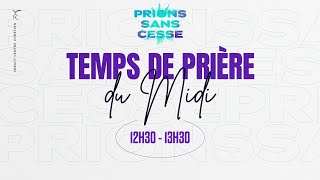 PRIONS SANS CESSE - MIDI - Mercredi 15 Mai 2024