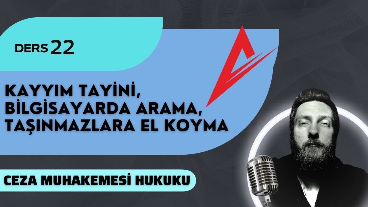 22) CEZA MUHAKEMESİ HUKUKU - ARAMA & ELKOYMA: ELKOYMA TEDBİRİ - 2023 / 2024 GÜNCEL