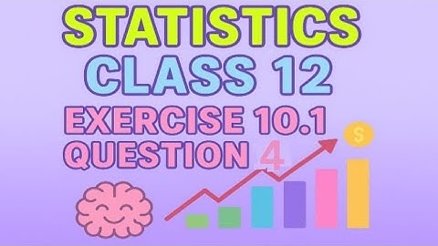 Statistics Class 12 Chapter 10 Exercise 10.1 Q4(a) | Step-by-Step Solution | Boost up brain
