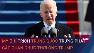 Chính quyền Tổng thống Biden chỉ trích Trung Quốc trừng phạt 28 quan chức thời ông Trump | VTC Now
