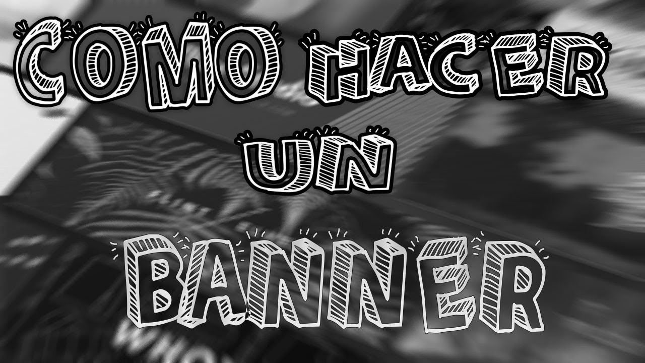 😎DONDE y COMO hacer un BANNER para YouTube|-ByAlbuS - YouTube