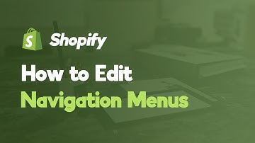 How to Edit Navigation Menus on Shopify