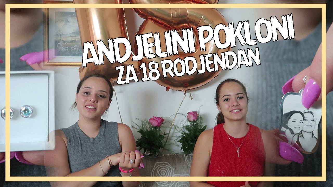 Andjelini pokloni za 18. rodjendan