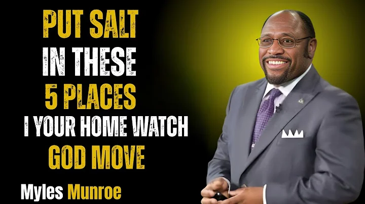 Put Salt in These 5 Places in Your Home - And Watch God M. Myles Munroe Powerful Motivation SPEECH