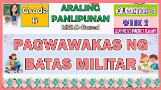 ARALING PANLIPUNAN 6 QUARTER 4 WEEK 2 | PAGWAWAKAS NG BATAS MILITAR | MELC-BASED
