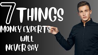 7 Things Money Experts Never Say