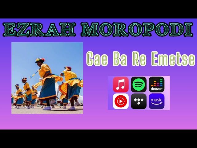 Ezrah Moropodi - Gae Ba Re Emetse (Official Audio) class=