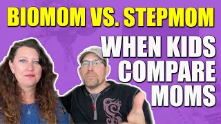 Biomom Vs Stepmom When Kids Compare Moms