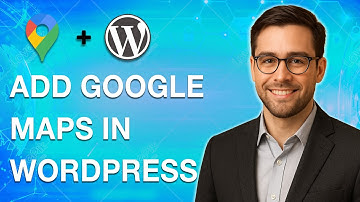 How To Add Google Maps In Wordpress [2025 Guide]