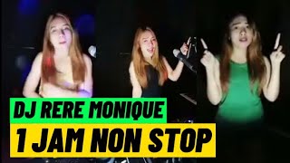 HIBURAN DJ RERE MONIQUE Non stop 1 Jam