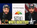 The 8 White Identities