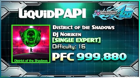 【DDR A20】District of the Shadows / DJ Noriken [SINGLE EXPERT] 999,880 PFC