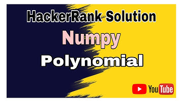 Polynomials || HackerRank  Solution || Numpy
