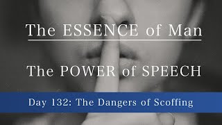 Day 132: The Dangers of Scoffing
