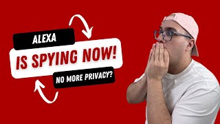 Your Privacy Is Gone: Alexa Is Sending Everything You Say to Amazon!