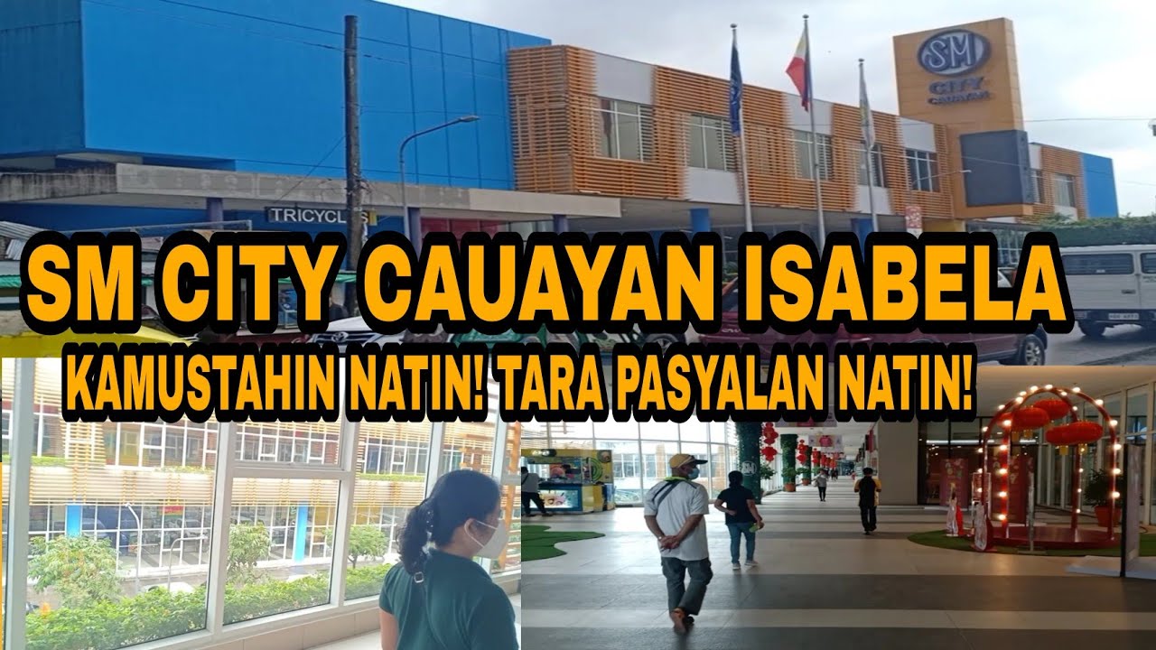 Sm City Cauayan Isabela Kamustahin Natin Tara Pasyalan Natin Youtube