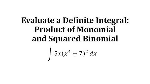 Evaluate a Definite Integral: Product of Monomial and Squared Binomial