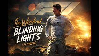 The Weeknd - Blinding Lights (Slowed) - [From F1® The Movie] #F1Movie