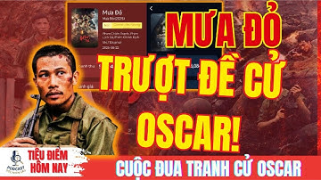 700 TỶ VÀ CÁNH CỬA OSCAR ĐÓNG SẬP: Tại sao "Mưa đỏ" thất bại tại Hollywood?