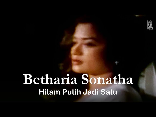 Betharia Sonatha - Hitam Putih Jadi Satu (Remastered Audio) class=