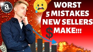 TOP 5 MISTAKES NEW AMAZON SELLERS MAKE