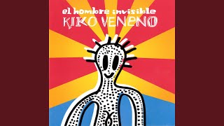 Video thumbnail of "Kiko Veneno - Ella No Es la Misma"