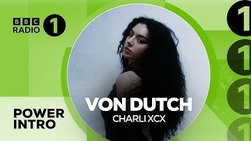 VON DUTCH - Charli xcx | BBC Radio 1 POWER INTRO
