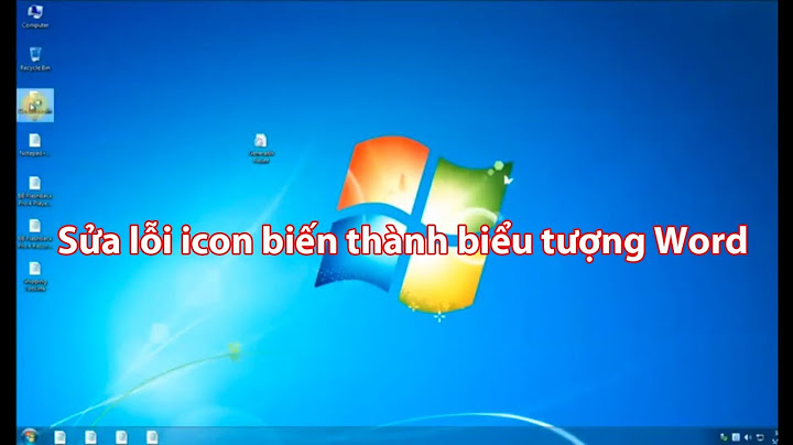 Sửa lỗi icon desktop bị chuyển hết về word năm 2024