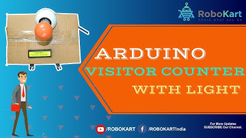 HOW TO MAKE VISITOR COUNTER WITH LIGHT USING ARDUINO