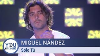 Miguel Nández - Sólo Tú