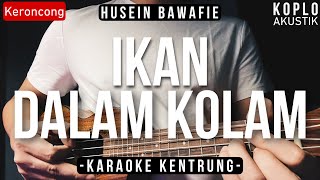 Video thumbnail of "Ikan Dalam Kolam - Happy Asmara (KARAOKE KENTRUNG + BASS)"