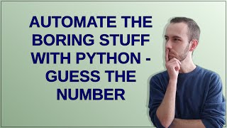 Codereview: Automate the boring stuff with python - Guess the number