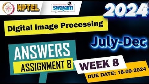 Digital Image Processing NPTEL Assignment 8 week 8 Answers 2024