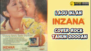 Download Lagu LAGU IKLAN INZANA TAHUN 2000an COVER ROCK | COVER NOSTALGIA MP3