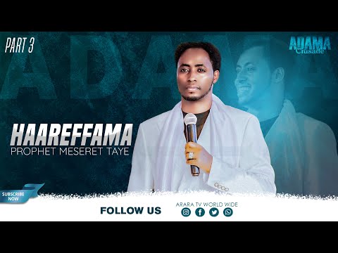 Haareffama PART3 Reformation ADAMA CRUSADE Barsiisa Wangeelaa Raajii Masarat Taayyee ARARA TV