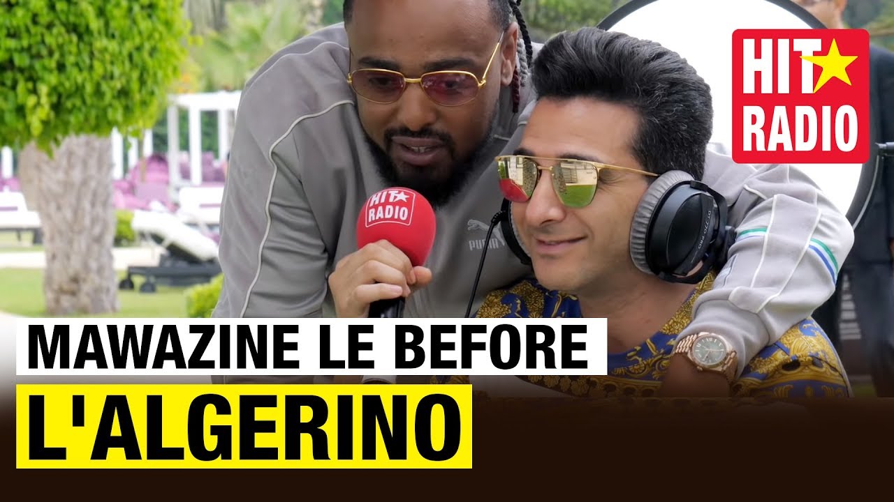 MAWAZINE LE BEFORE - L'ALGERINO SUR HIT RADIO l'algerino et sa femme