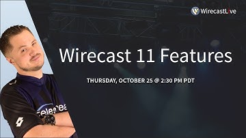 Wirecast 11 Features