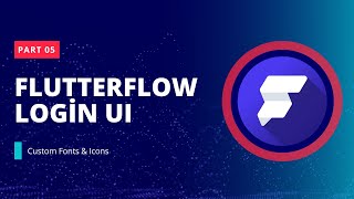 FlutterFlow Login UI Design | How to Add Custom Fonts & Icons | FlutterFlow Tutorial