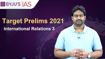 Free Crash Course: Target Prelims 2021 | International Relations based Current Affairs: 3