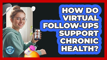 How Do Virtual Follow-Ups Support Chronic Health?