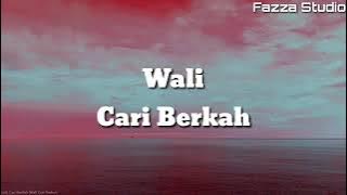 Cari Berkah - Wali ( Lirik )