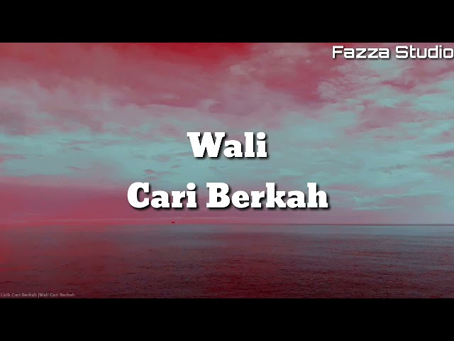 Cari Berkah - Wali ( Lirik ) class=