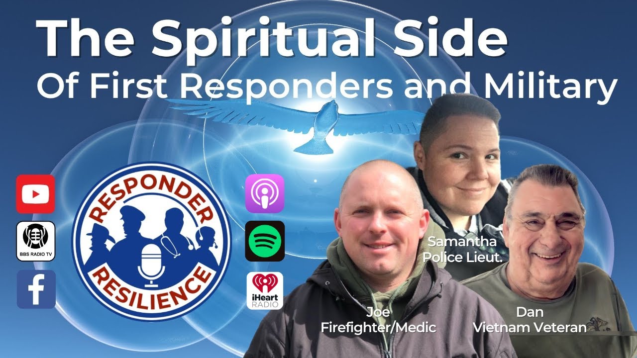 The Spiritual Side of Responders and Military | S3 E36