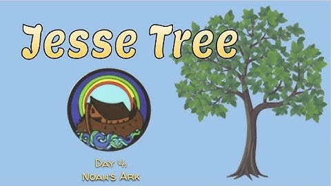 Jesse Tree Day 4 : Noah